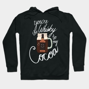 Hipster Holiday Holiday Pairings - You're the Whiskey to my Cocoa Hoodie